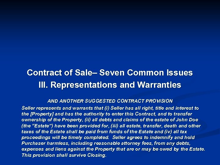 Contract of Sale– Seven Common Issues III. Representations and Warranties AND ANOTHER SUGGESTED CONTRACT