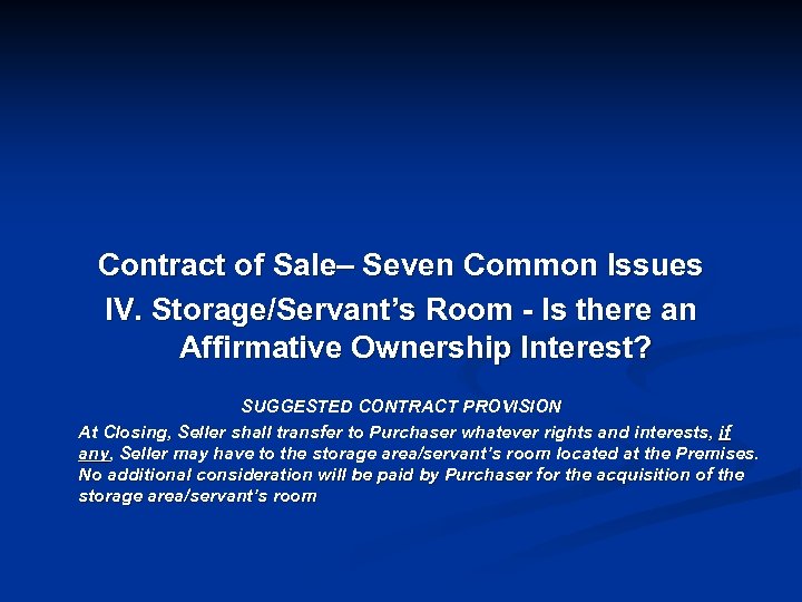 Contract of Sale– Seven Common Issues IV. Storage/Servant’s Room - Is there an Affirmative