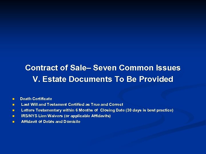 Contract of Sale– Seven Common Issues V. Estate Documents To Be Provided n n
