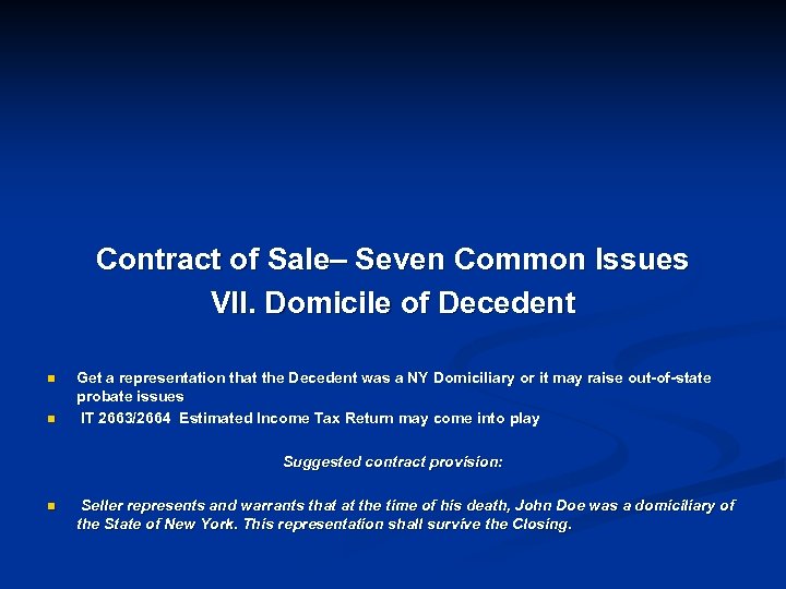 Contract of Sale– Seven Common Issues VII. Domicile of Decedent n n Get a