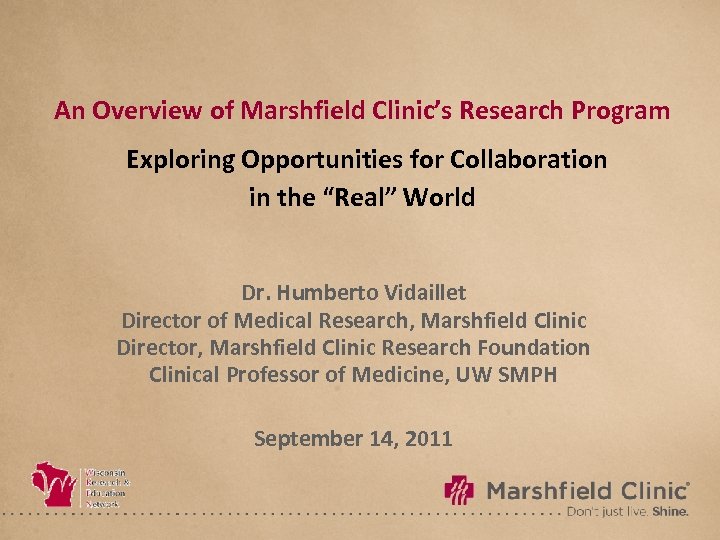 An Overview of Marshfield Clinic’s Research Program Exploring Opportunities for Collaboration in the “Real”