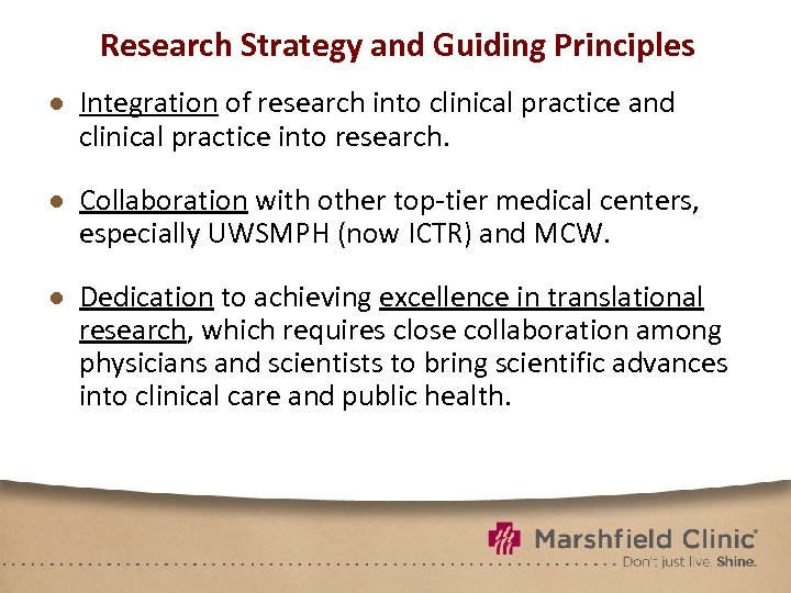 Research Strategy and Guiding Principles ● Integration of research into clinical practice and clinical