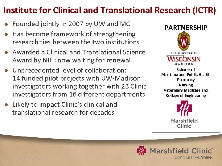 Institute for Clinical and Translational Research (ICTR) ● Founded jointly in 2007 by UW