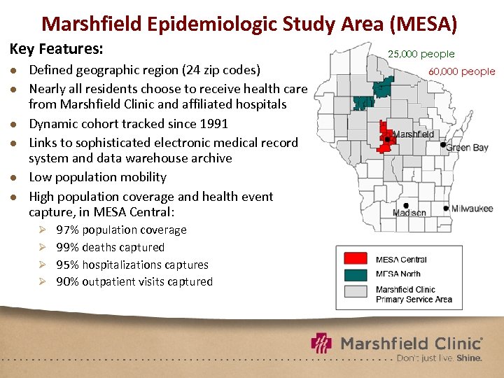 Marshfield Epidemiologic Study Area (MESA) Key Features: ● Defined geographic region (24 zip codes)