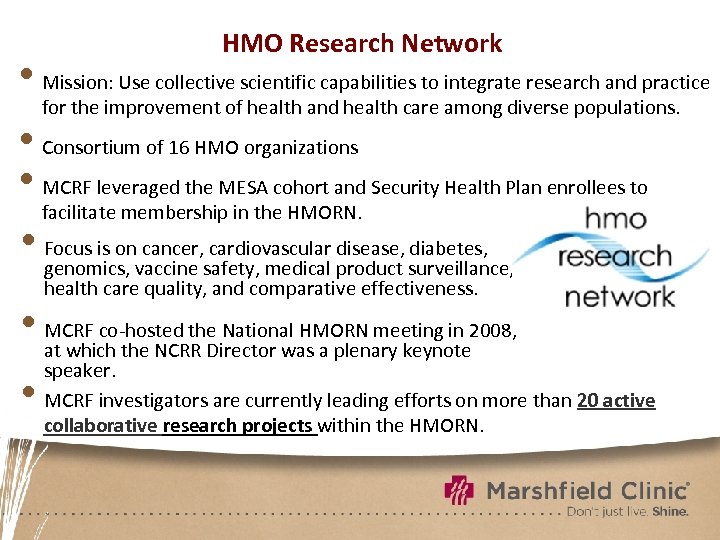 HMO Research Network • Mission: Use collective scientific capabilities to integrate research and practice