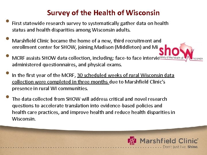 Survey of the Health of Wisconsin • First statewide research survey to systematically gather