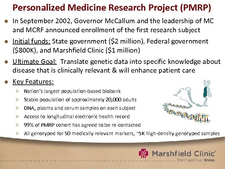 Personalized Medicine Research Project (PMRP) ● In September 2002, Governor Mc. Callum and the