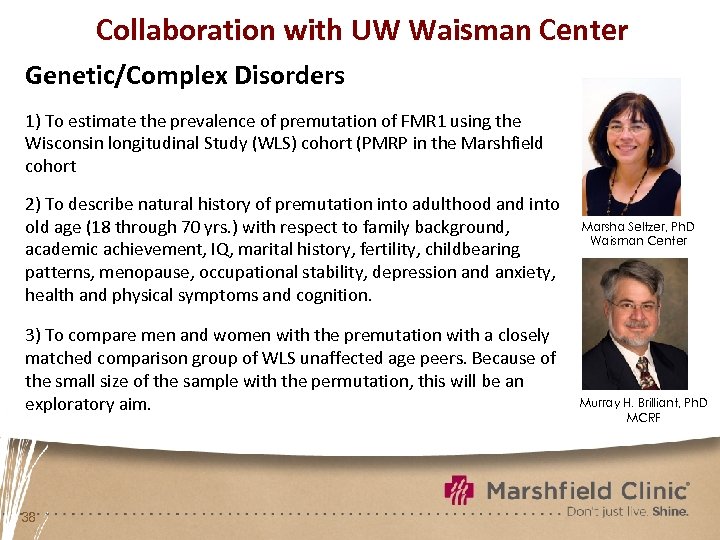 Collaboration with UW Waisman Center Genetic/Complex Disorders 1) To estimate the prevalence of premutation