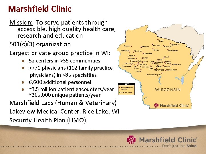 Marshfield Clinic Mission: To serve patients through accessible, high quality health care, research and