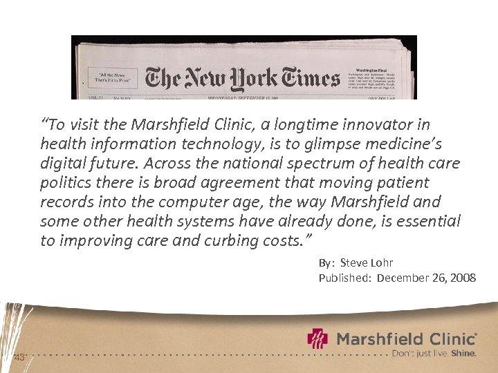 “To visit the Marshfield Clinic, a longtime innovator in health information technology, is to