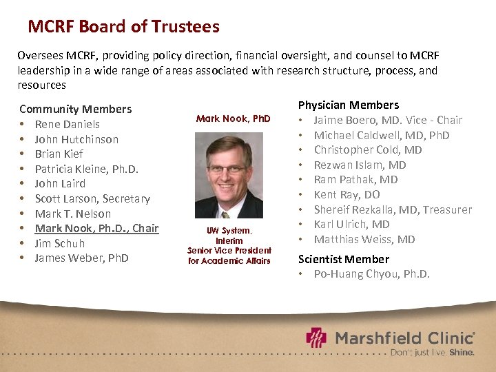 MCRF Board of Trustees Oversees MCRF, providing policy direction, financial oversight, and counsel to