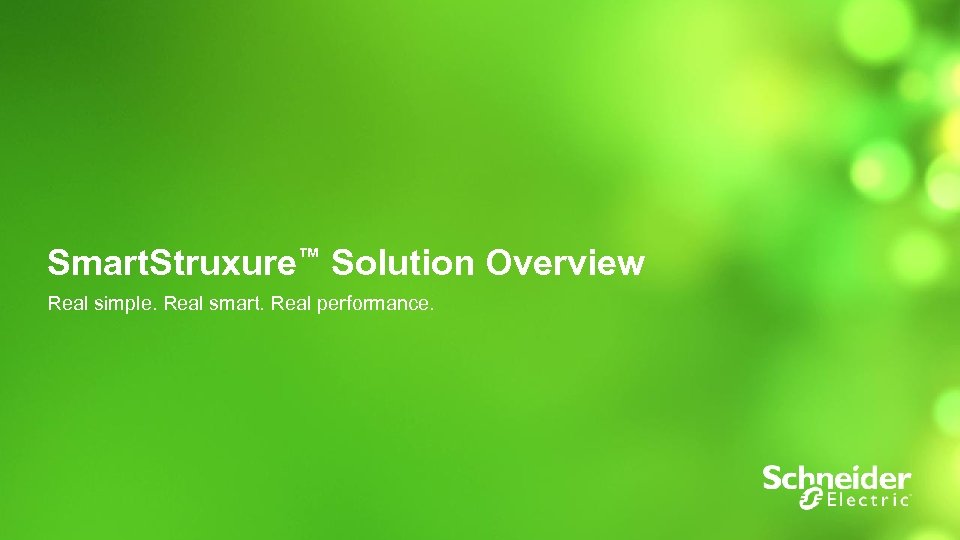 Smart. Struxure™ Solution Overview Real simple. Real smart. Real performance. 1 