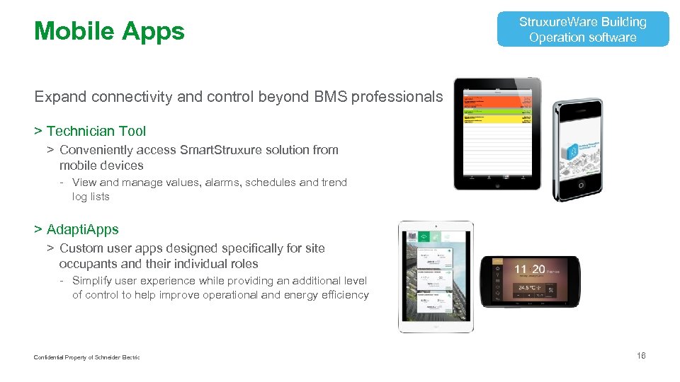 Mobile Apps Struxure. Ware Building Operation software Expand connectivity and control beyond BMS professionals