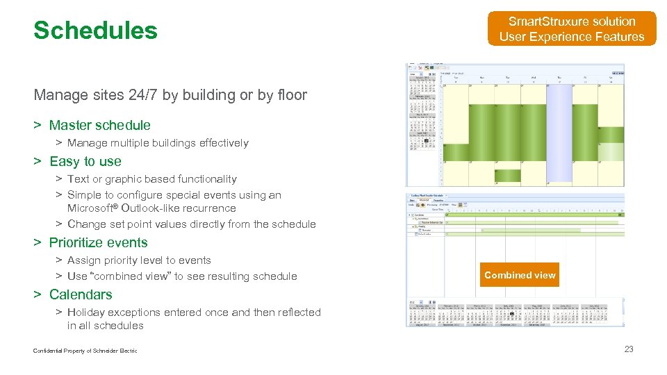 Schedules Smart. Struxure solution User Experience Features Manage sites 24/7 by building or by