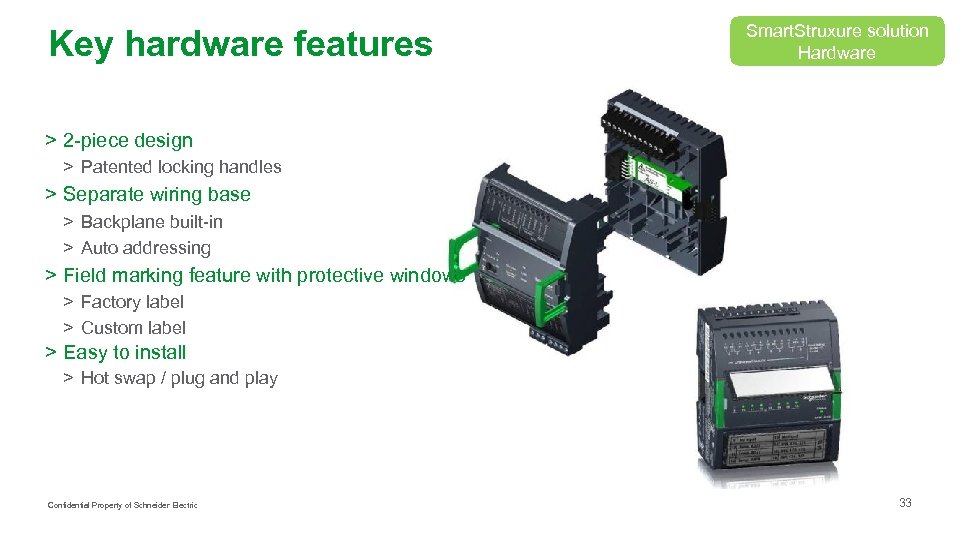 Key hardware features Smart. Struxure solution Hardware > 2 -piece design > Patented locking