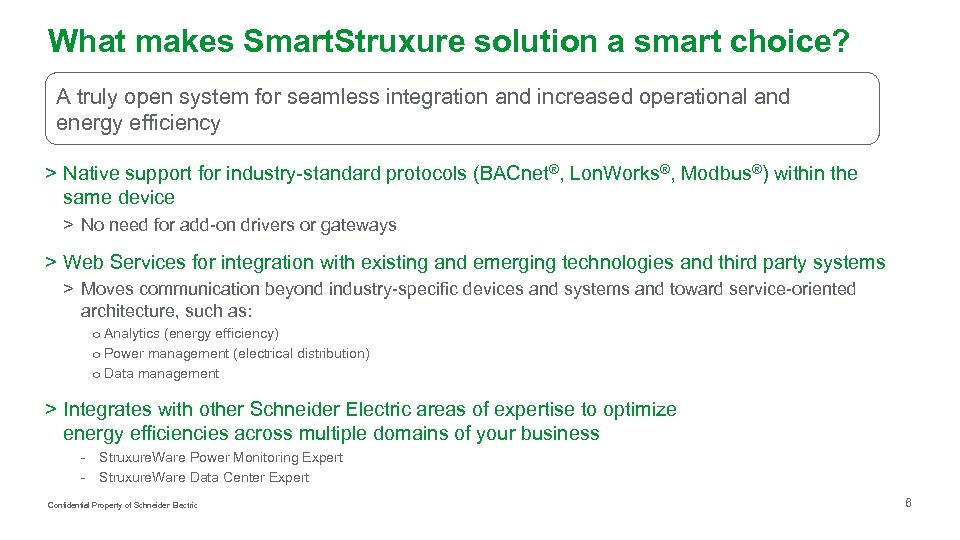What makes Smart. Struxure solution a smart choice? A truly open system for seamless