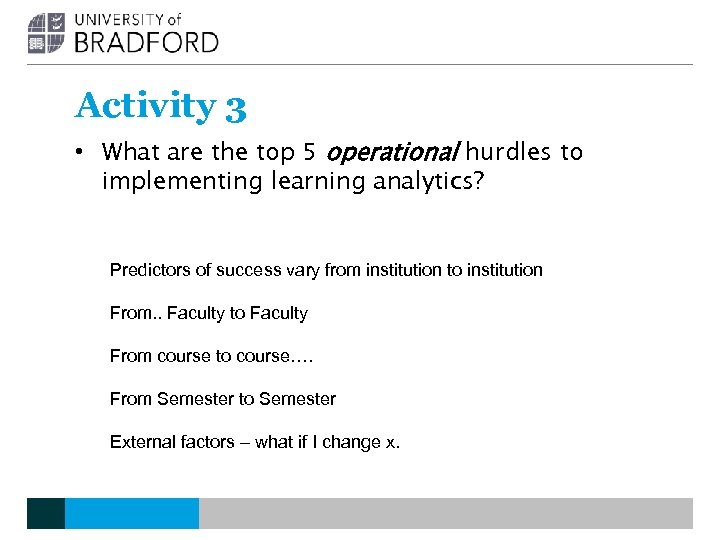 Activity 3 • What are the top 5 operational hurdles to implementing learning analytics?