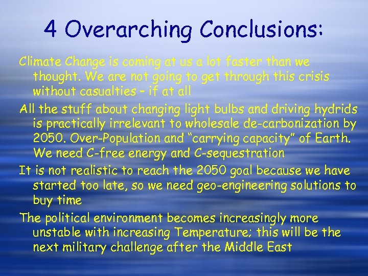 4 Overarching Conclusions: Climate Change is coming at us a lot faster than we