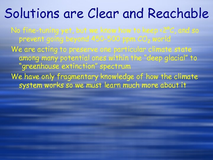 Solutions are Clear and Reachable No fine-tuning yet, but we know how to keep