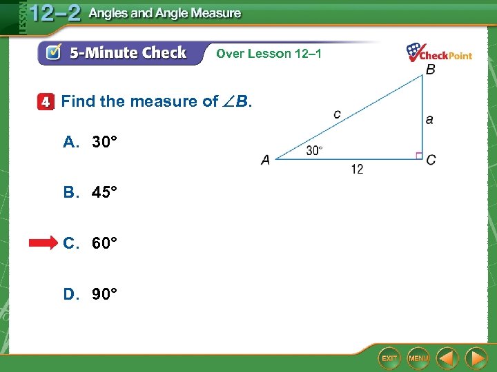 Over Lesson 12– 1 Find the measure of B. A. 30° B. 45° C.
