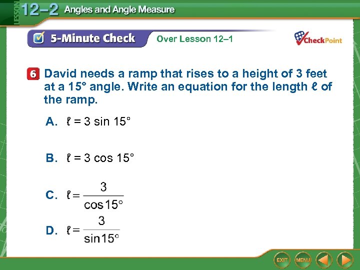 Over Lesson 12– 1 David needs a ramp that rises to a height of