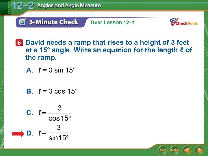 Over Lesson 12– 1 David needs a ramp that rises to a height of