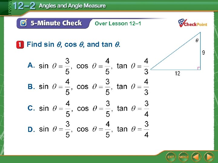 Over Lesson 12– 1 Find sin , cos , and tan . A. B.