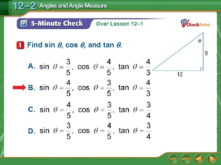 Over Lesson 12– 1 Find sin , cos , and tan . A. B.