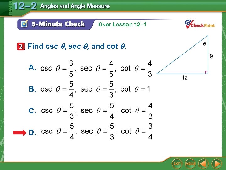 Over Lesson 12– 1 Find csc , sec , and cot . A. B.