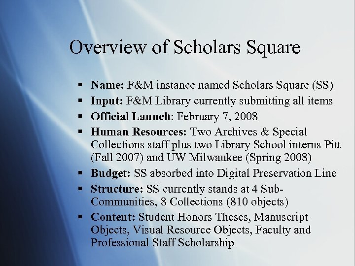 Overview of Scholars Square § § Name: F&M instance named Scholars Square (SS) Input: