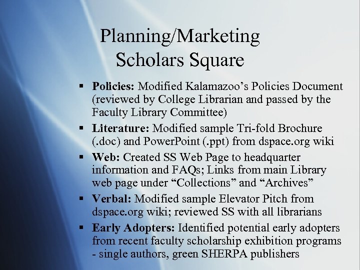 Planning/Marketing Scholars Square § Policies: Modified Kalamazoo’s Policies Document (reviewed by College Librarian and