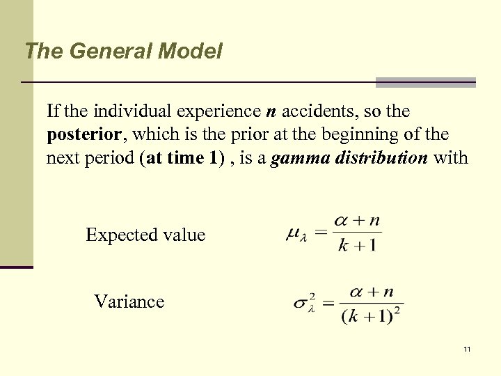 The General Model If the individual experience n accidents, so the posterior, which is