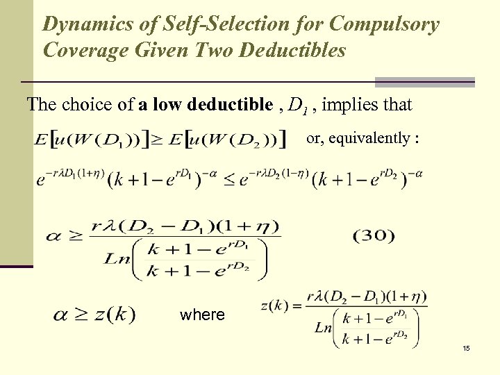 Dynamics of Self-Selection for Compulsory Coverage Given Two Deductibles The choice of a low