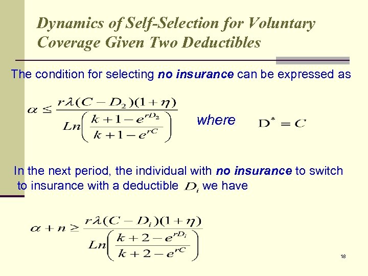 Dynamics of Self-Selection for Voluntary Coverage Given Two Deductibles The condition for selecting no