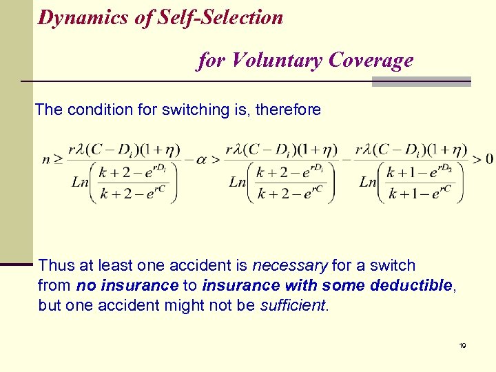 Dynamics of Self-Selection for Voluntary Coverage The condition for switching is, therefore Thus at