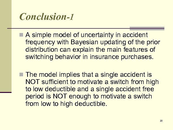 Conclusion-1 n A simple model of uncertainty in accident frequency with Bayesian updating of