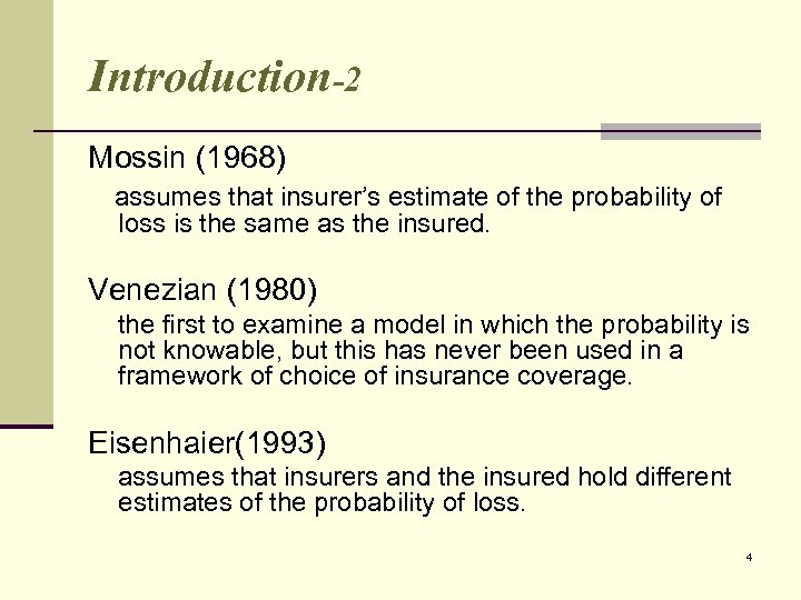 Introduction-2 Mossin (1968) assumes that insurer’s estimate of the probability of loss is the