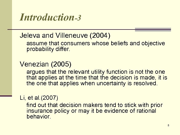 Introduction-3 Jeleva and Villeneuve (2004) assume that consumers whose beliefs and objective probability differ.