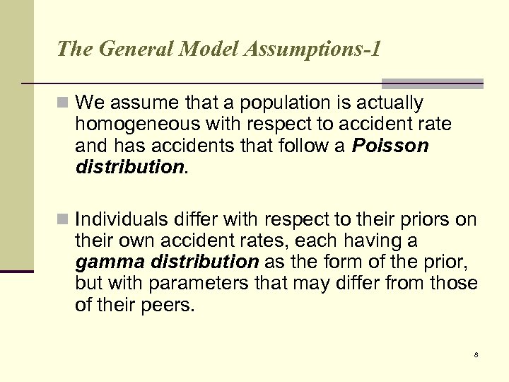 The General Model Assumptions-1 n We assume that a population is actually homogeneous with