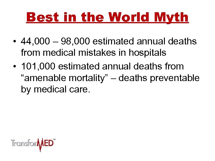 Best in the World Myth • 44, 000 – 98, 000 estimated annual deaths