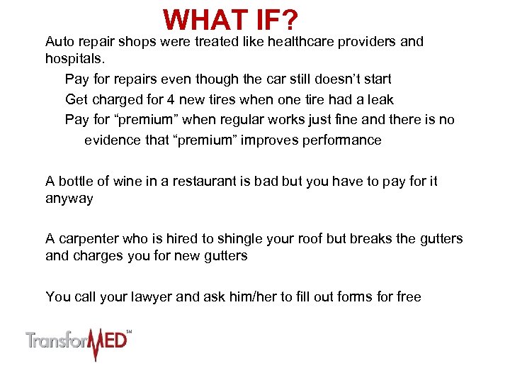 WHAT IF? Auto repair shops were treated like healthcare providers and hospitals. Pay for