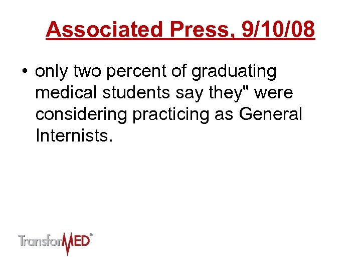 Associated Press, 9/10/08 • only two percent of graduating medical students say they