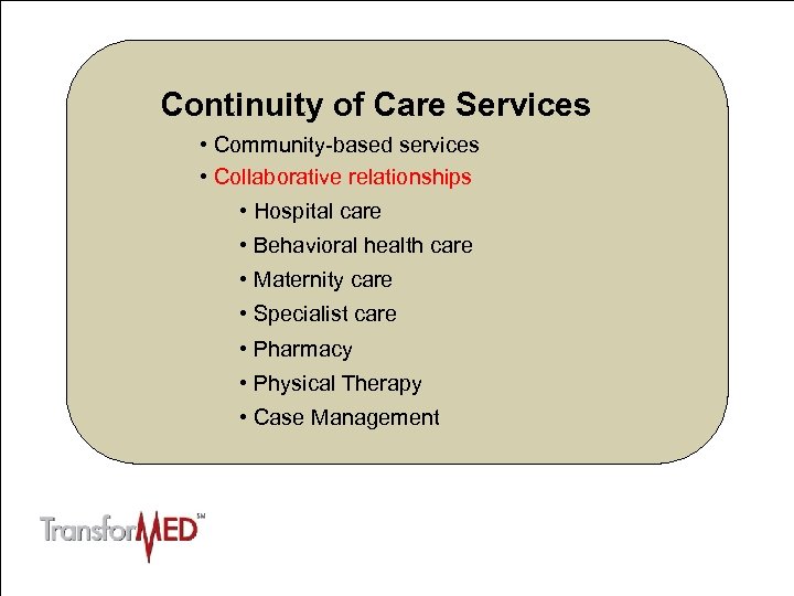 Access to Care & Information • Health care for all • Same-day appointments •