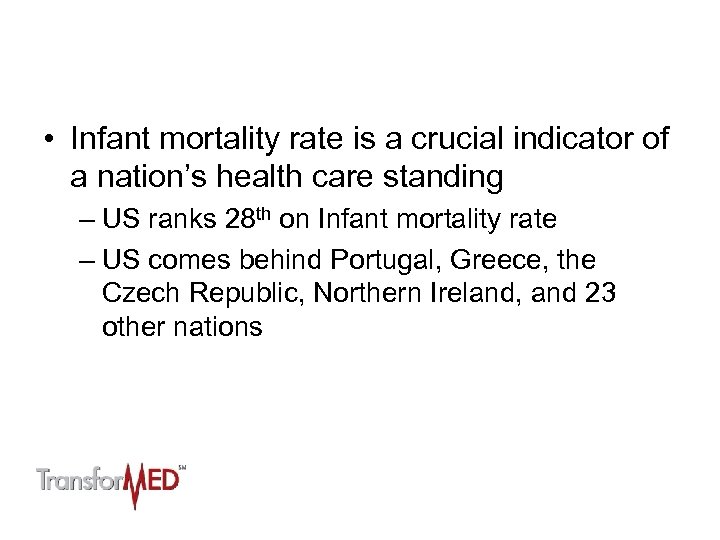  • Infant mortality rate is a crucial indicator of a nation’s health care