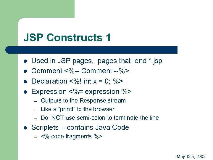 JSP Constructs 1 l l Used in JSP pages, pages that end *. jsp