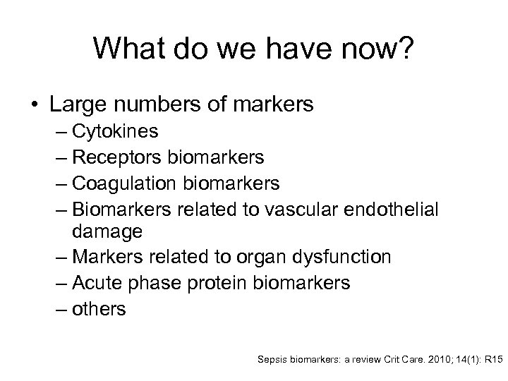 What do we have now? • Large numbers of markers – Cytokines – Receptors