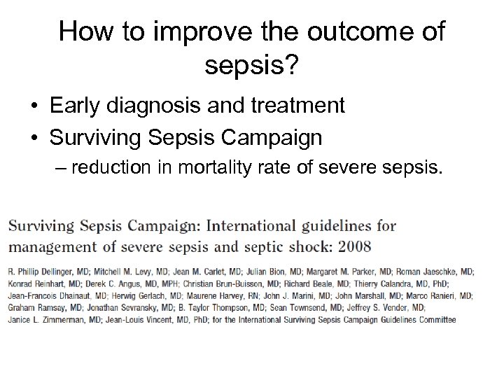 How to improve the outcome of sepsis? • Early diagnosis and treatment • Surviving
