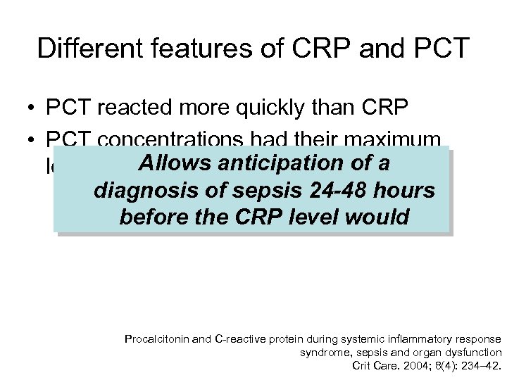 Different features of CRP and PCT • PCT reacted more quickly than CRP •