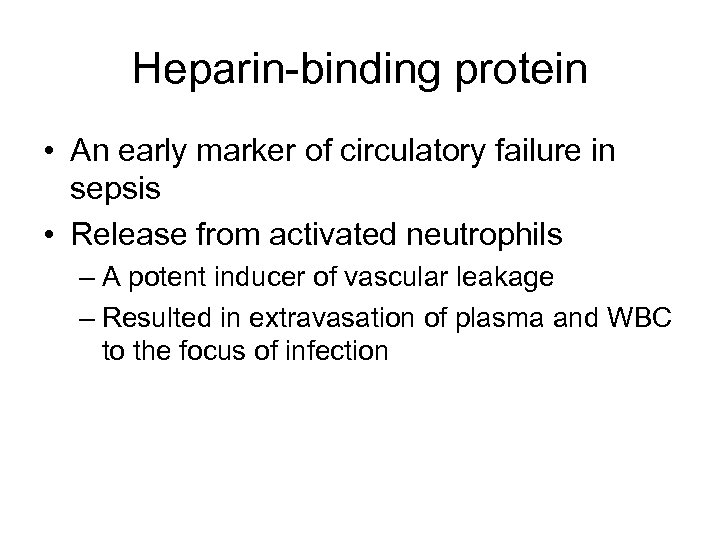Heparin-binding protein • An early marker of circulatory failure in sepsis • Release from