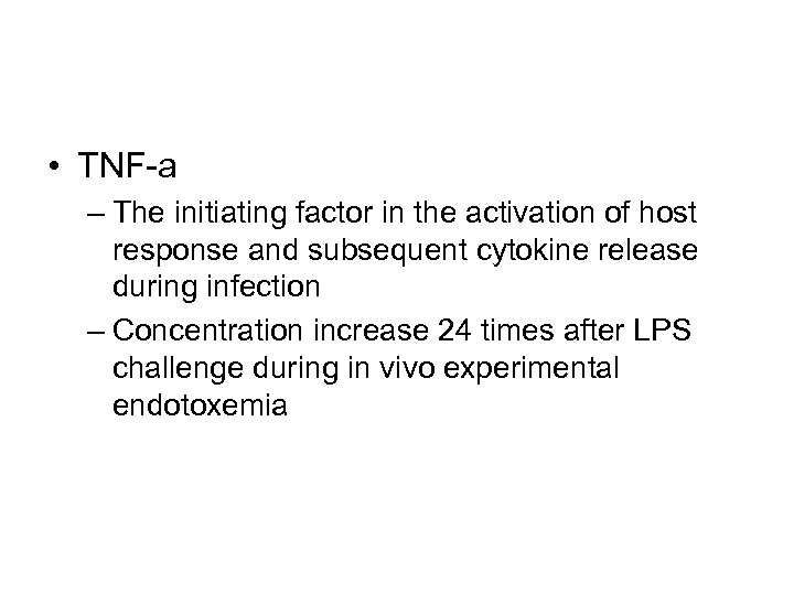  • TNF-a – The initiating factor in the activation of host response and